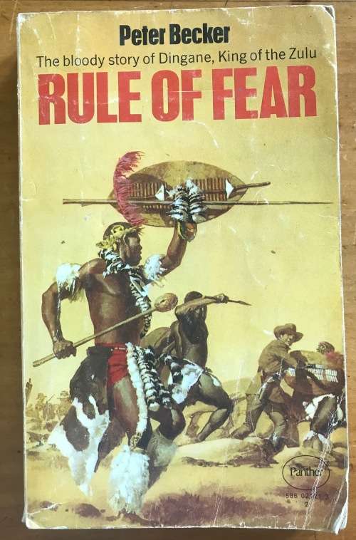 RULE OF FEAR PETER BECKER BLOODY STORY OF DINGANE, KING OF THE ZULU 1972 BOOK