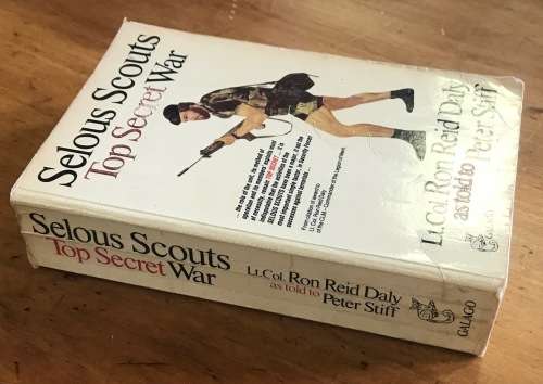 SELOUS SCOUTS=TOP SECRET WAR=Lt. Col. RON REID DALY=PETER STIFF=GALAGO=1983=RHODESIA=Read notes....