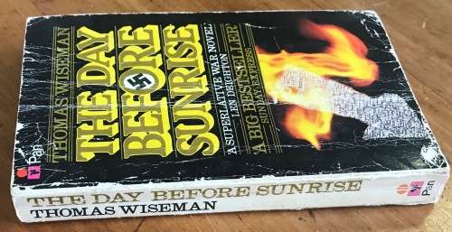THE DAY BEFORE SUNRISE THOMAS WISEMAN SUPERLATIVE WAR NOVEL WW2 WWII HITLER GERMANY NAZI REICH.