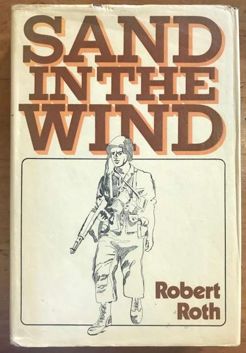 SAND IN THE WIND ROBERT ROTH VIETNAM WAR 1967-8 MICHAEL JOSEPH 1974 1st EDITION NOVEL.
