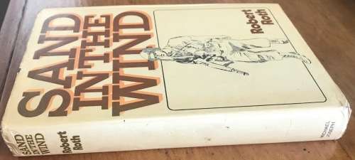 SAND IN THE WIND ROBERT ROTH VIETNAM WAR 1967-8 MICHAEL JOSEPH 1974 1st EDITION NOVEL.