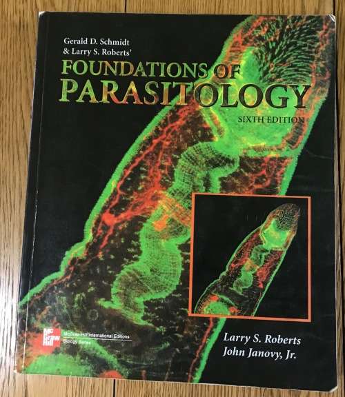FOUNDATIONS OF PARASITOLOGY 6th EDITION GERALD SCHMIDT LARRY ROBERTS JOHN JANOVY McGRAW-HILL 2000.