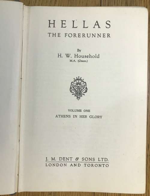 HELLAS THE FORERUNNER H.W. HOUSEHOLD VOLUME 1 ATHENS IN HER GLORY 1927 REPRINT DENT and SONS