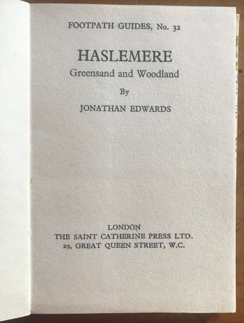HASLEMERE GREENSAND and WOODLAND FOOTPATH GUIDE No. 32 JONATHAN EDWARDS ENGLAND 1947 62 Pages small.