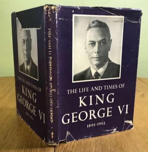 THE LIFE AND TIMES OF KING GEORGE VI 1895 - 1952 ODHAMS PRESS 1st Edition 1953? British Royalty