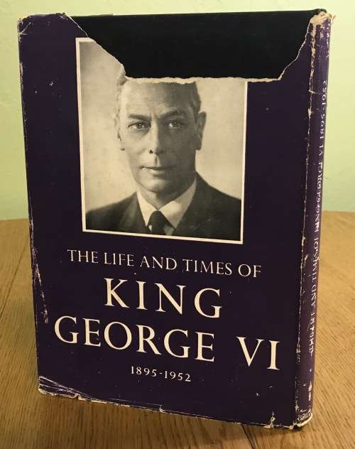 THE LIFE AND TIMES OF KING GEORGE VI 1895 - 1952 ODHAMS PRESS 1st Edition 1953? British Royalty