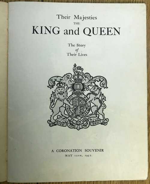 Their Majesties THE KING and QUEEN The Stories of Their Lives CORONATION SOUVENIR MAY 12th 1937.