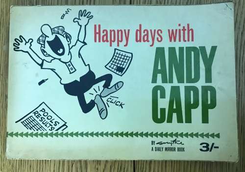 HAPPY DAYS with ANDY CAPP Drawings by SMYTHE A DAILY MIRROR BOOK 96 Page FLO 3 shillings