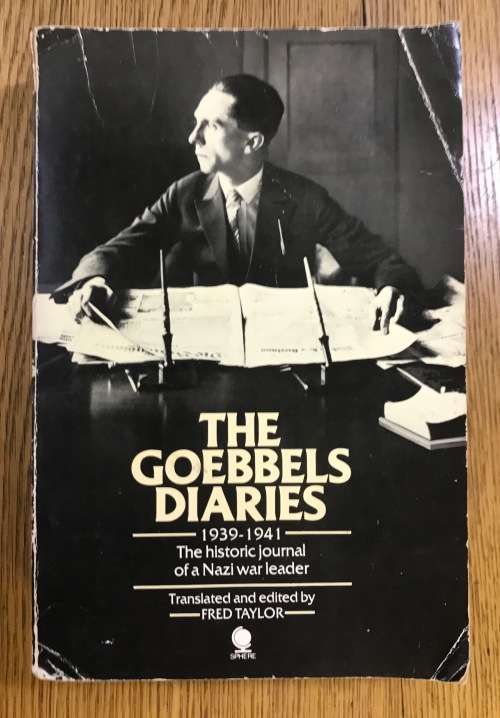 THE GOEBBELS DIARIES 1939-41 THE HISTORIC JOURNAL of a NAZI WAR LEADER EDITED by FRED TAYLOR 1983