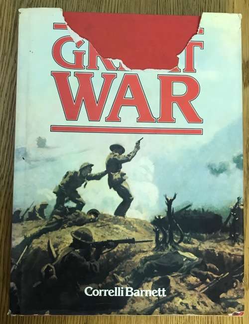 THE GREAT WAR CORRELLI BARNETT 1979 1st WORLD WAR 1914 - 1918 WWI WW1 SOLDIERS