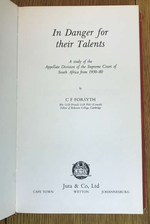 IN DANGER FOR THEIR TALENTS A Study of Appellate Division of Supreme Court of South Africa 1950-80