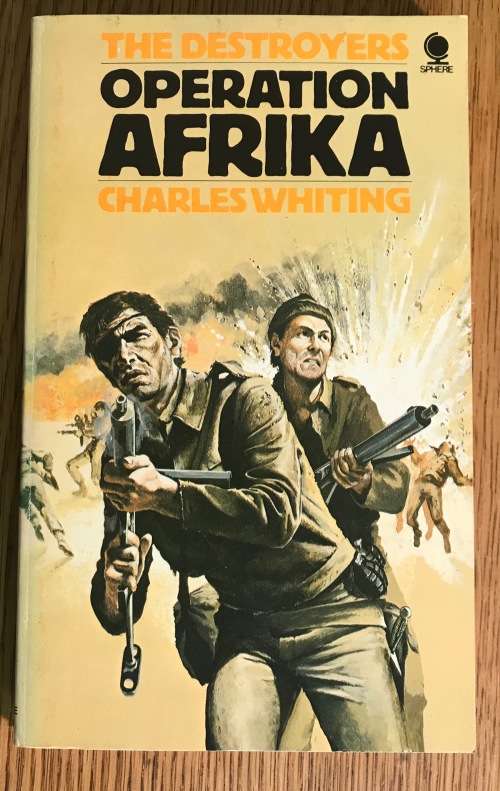 THE DESTROYERS OPERATION AFRIKA CHARLES WHITING SPHERE BOOKS 1974 1st Edition