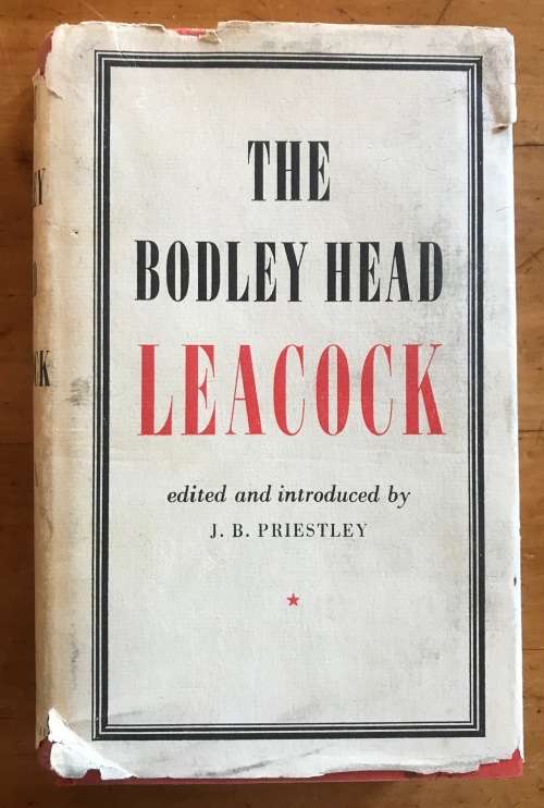 THE BODLEY HEAD LEACOCK STEPHEN LEACOCK J.B. PRIESTLEY (Editor) 1st Edition 1957 CANADIAN HUMOUR
