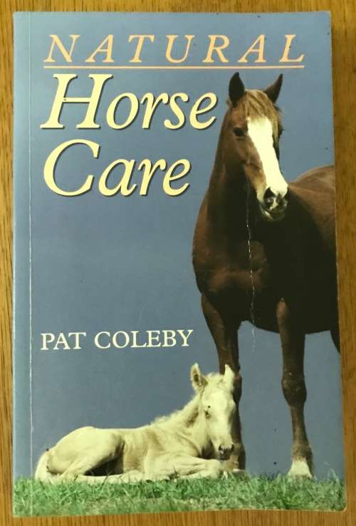 NATURAL HORSE CARE - PAT COLEBY - 2003.