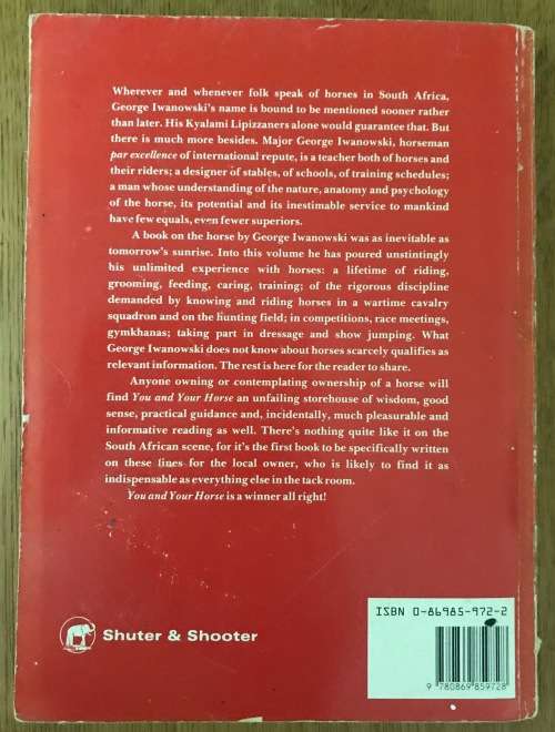 YOU & YOUR HORSE GEORGE IWANOWSKI FIRST EDITION 1987 SHUTER & SHOOTER SOFTCOVER kyalami