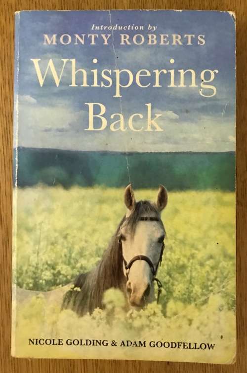 WHISPERING BACK (HORSES) NICOLE GOLDING& ADAM GOODFELLOW INTRODUCTION by MONTY ROBERTS 2004