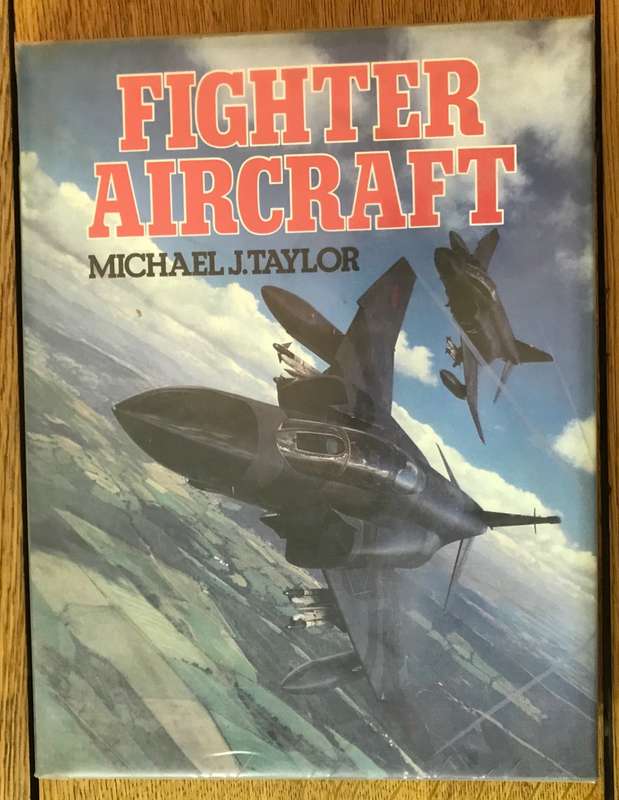 FIGHTER AIRCRAFT Michael J. Taylor OPTIMUM BOOKS 1983 - HELICOPTERS - BOMBERS - R.A.F. - BOEINGS