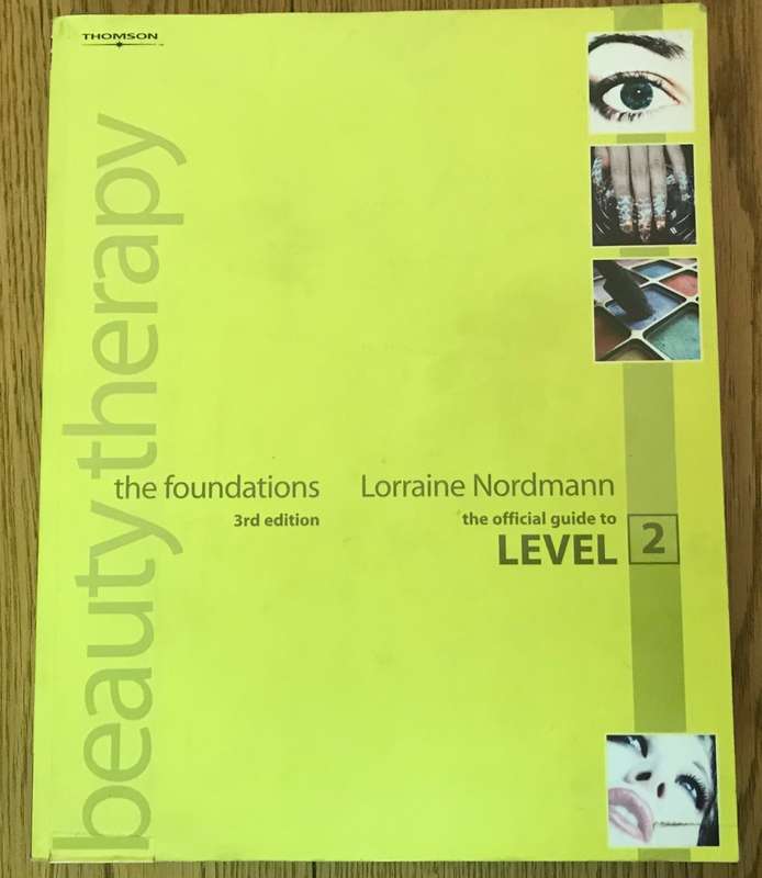 BEAUTY THERAPY the foundations - Lorraine Nordmann - 3rd Ed. - The Offical Guide to Level 2 - 2004.