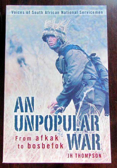BORDER WAR Military Book=An Unpopular War from Afkak to Bosbefok= JH Thompson=Southern African Wars!