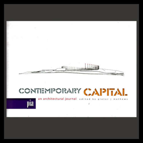 Pieter J Mathews (ed) - CONTEMPORARY CAPITAL: AN ARCHITECTURAL JOURNAL (Architecture)