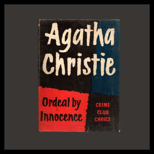 Agatha Christie - ORDEAL BY INNOCENCE. FIRST edition.