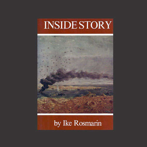 Ike Rosmarin - INSIDE STORY. ( SA POWs in WWII after Tobruk). Signed and Inscribed.