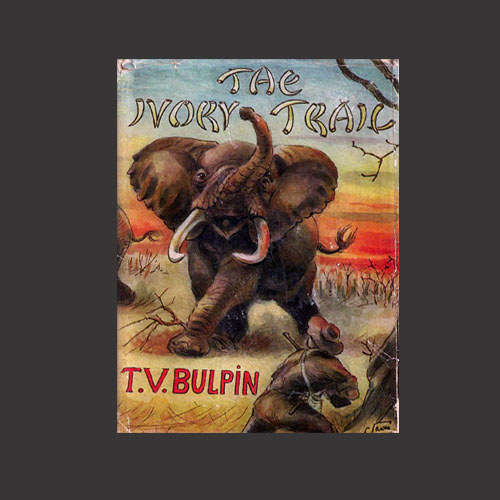 T.V. Bulpin - THE IVORY TRAIL. The Story of S C Barnard - King of the Ivory Poachers. FIRST EDITION.