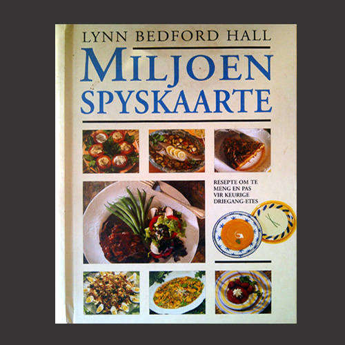Lynn Bedford Hall - MILJOEN SPYSKAARTE. Resepte. (Voorgeregte / Hoogeregte / Nageregte)