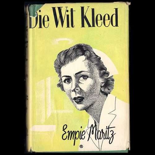 Empie Maritz - DIE WIT KLEED. Eerste Uitgawe 1956.