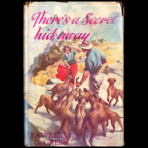 Lawrence Green - THERE'S A SECRET HID AWAY. 1st ed (1956) Unusual Experiences and Mysteries in SA.