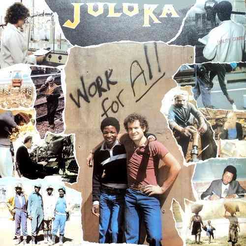 Juluka - WORK FOR ALL. Vinyl  LP. (VG+/VG+). South African Release (1983)