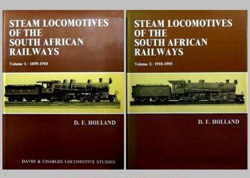 D. F. Holland - STEAM LOCOMOTIVES OF THE SOUTH AFRICAN RAILWAYS. (Vol. I and II).