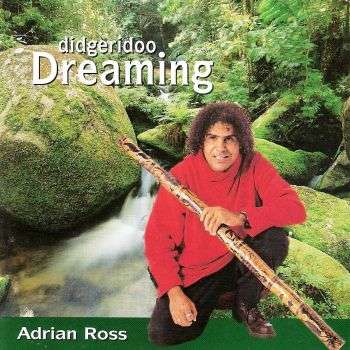 ADRIAN ROSS. Didgeridoo Dreaming. CD