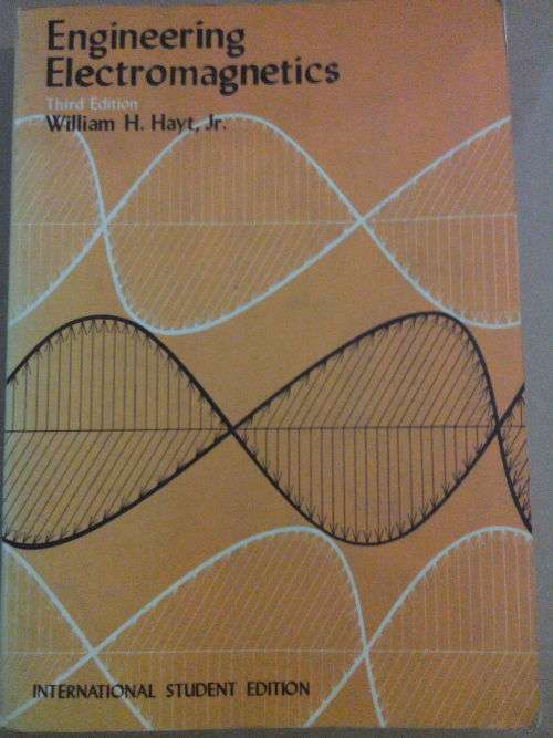 Engineering Electromagnetics, William H. Hayt, Jr