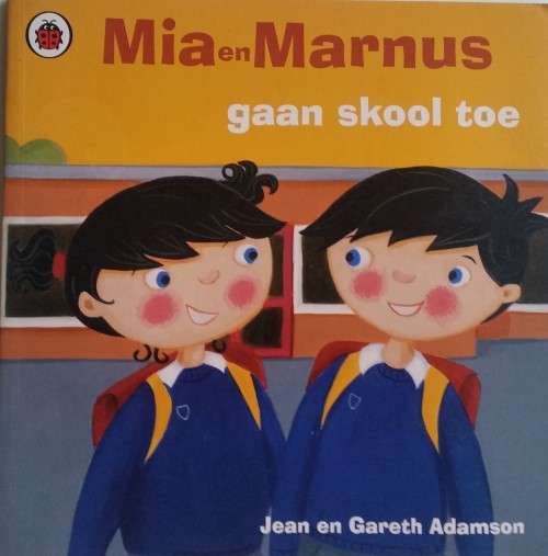 Mia en Marnus gaan skool toe - deur LADYBIRD. Perfek vir kinders wat volgende jaar skool toe gaan