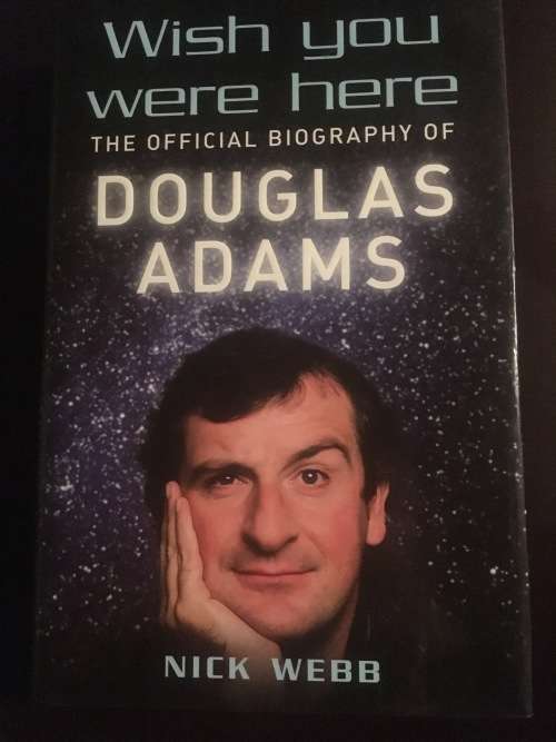 Wish You Were Here - Official Biography of Douglas Adams (hard cover)