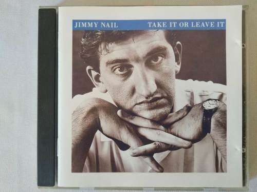 Jimmy Nail - Take It Or Leave It CD