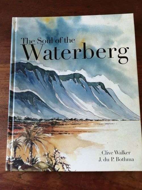 THE SOUL OF THE WATERBERG - Clive Walker and J du P Bothma