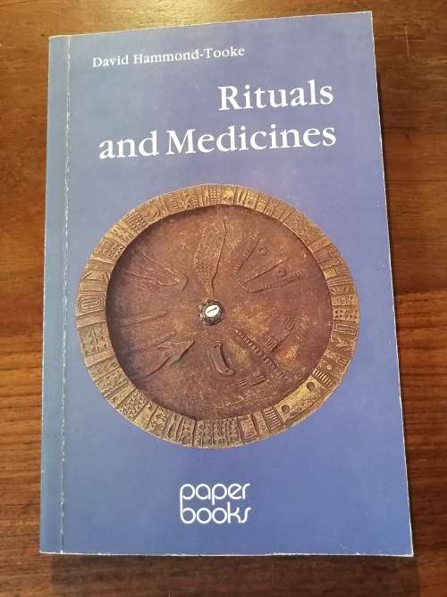RITUALS AND MEDICINES: Indigenous Healing in South Africa -  David Hammond-Tooke