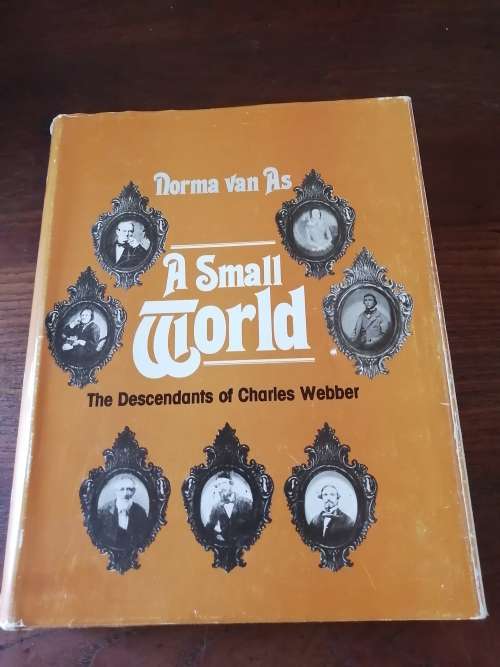 A SMALL WORLD: The Descendants of Charles Webber - Norma van As