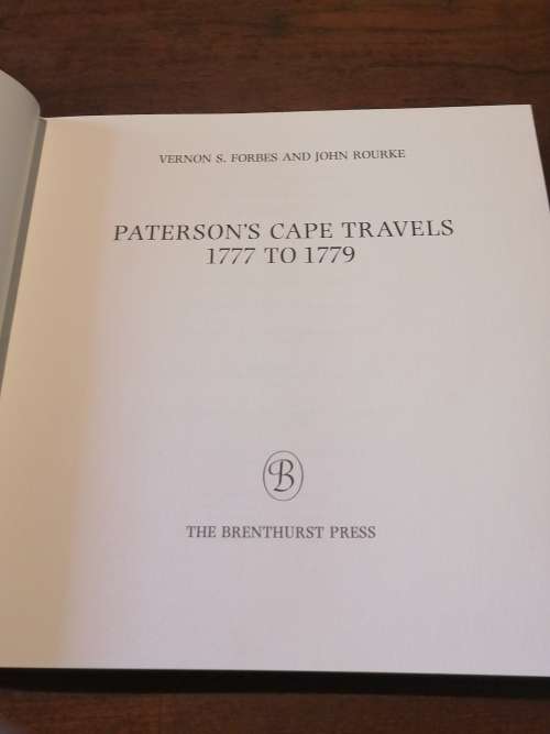 PATERSON`S CAPE TRAVELS 1777 TO 1779 - Vernon S Forbes and John Rourke