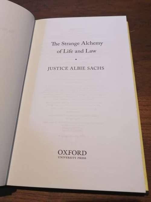 THE STRANGE ALCHEMY OF LIFE AND LAW - Albie Sachs **signed