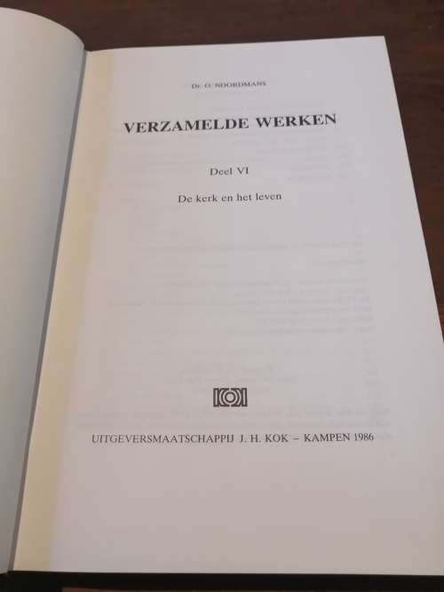 VERZAMELDE WERKEN - Dr O Noordmans Volume 6