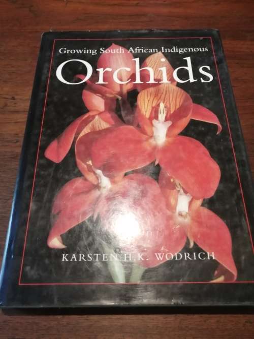 GROWING SOUTH AFRICAN INDIGENOUS ORCHIDS -  Karsten HK Wodrich
