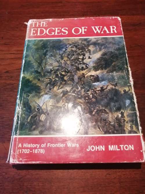 THE EDGES OF WAR: A History of Frontier Wars (1702-1878) - John Milton