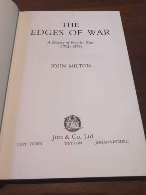 THE EDGES OF WAR: A History of Frontier Wars (1702-1878) - John Milton