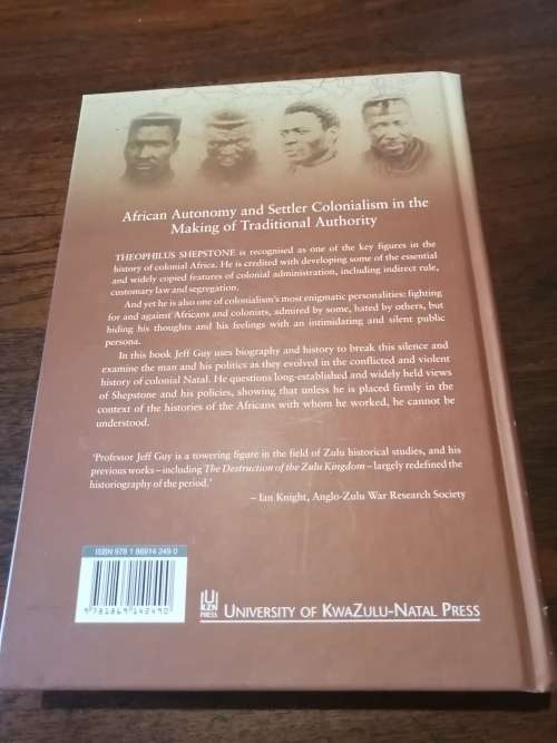 THEOPHILUS SHEPSTONE AND THE FORGING OF NATAL - Jeff Guy