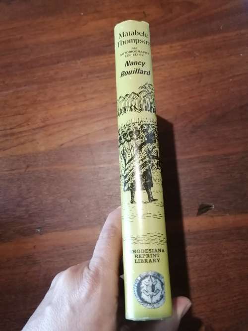 MATABELE THOMPSON - An Autobiography edited by Nancy Rouillard *Rhodesiana Reprint Library