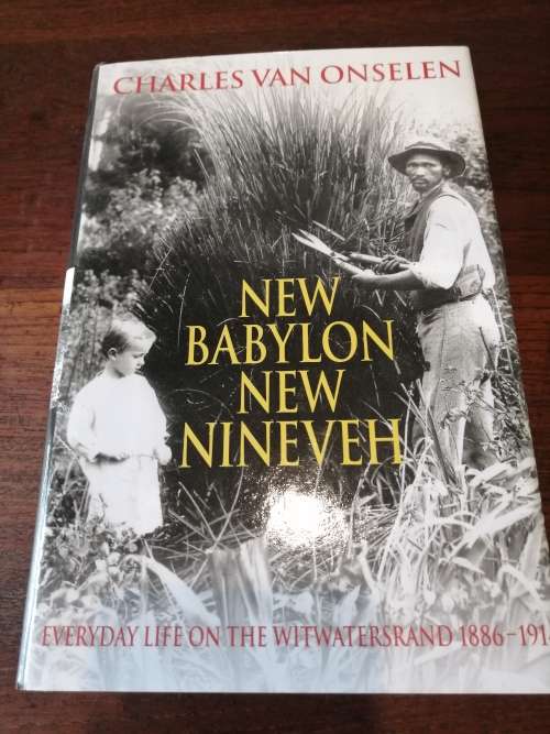 NEW BABYLON NEW NINEVEH -  Charles Van Onselen