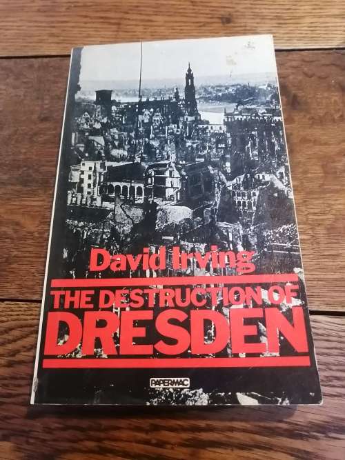 THE DESTRUCTION OF DRESDEN -  David Irving *signed